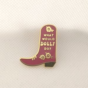 🧁 What Would Dolly Do? Pink Cowgirl Boot Enamel Pin NEW